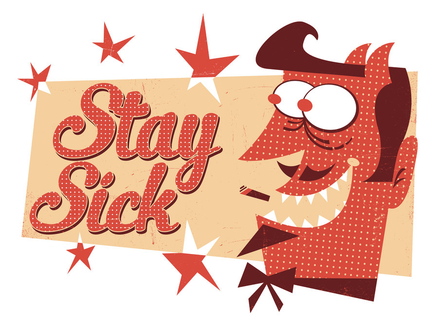 stay_sick_by_aaronfernandez13-d4yk6vn